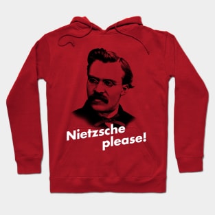 Nietzsche Please! Hoodie